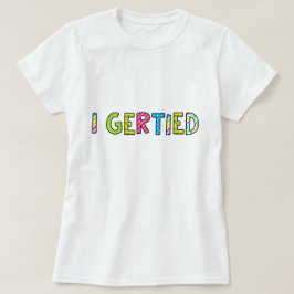 Camiseta Camisa-T feminina "I Gertie"