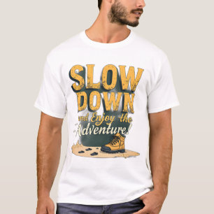 Camiseta Camisa-T masculina - Desacelere e aproveite a aven