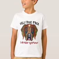 Camisa-T única Labrador Retriever feia de cão
