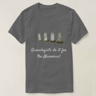 Camiseta Camiseta-T - Genealogistas fazem isso pelas Memóri