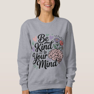 Camiseta Camisola Be Kind to Your Mind 