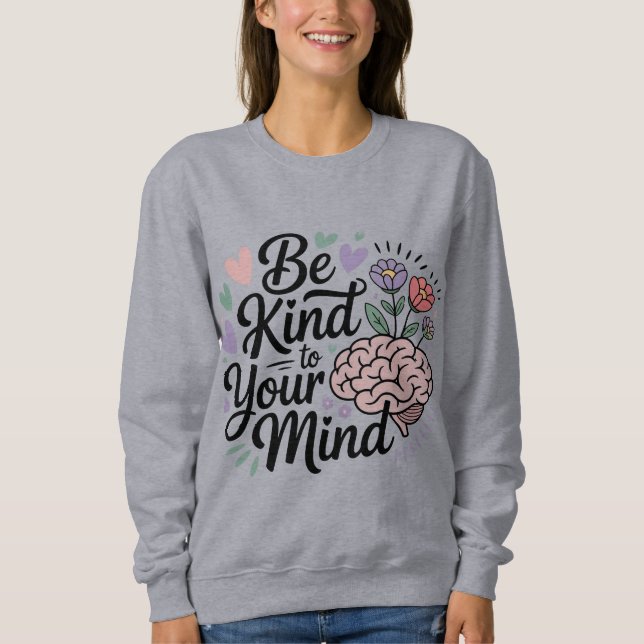 Camiseta Camisola Be Kind to Your Mind  (Frente)