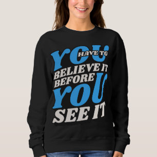 Camiseta Camisola Believe it -citação motivacional