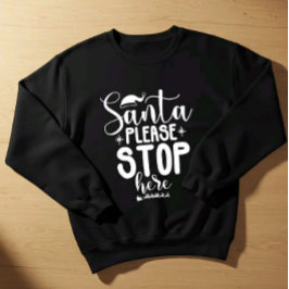 Camiseta Camisola de Natal Santa Por Favor Pare Aqui