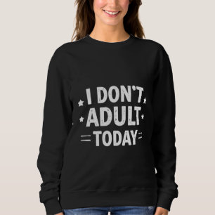 Camiseta Camisola Feminina Engraçado Eu Não Sou Adulta Hoje