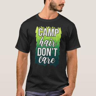 Camiseta Camp Hair Não Cuida do acampamento Rv da Viagem