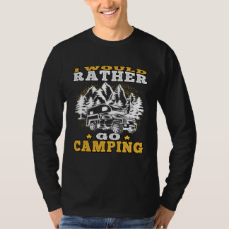 Camiseta Camp Vacation rather go camping Driving Caravan Ho