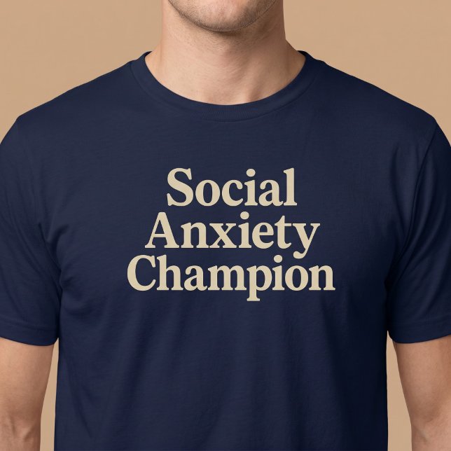 Camiseta Campeão de Ansiedade Social (Criador carregado)