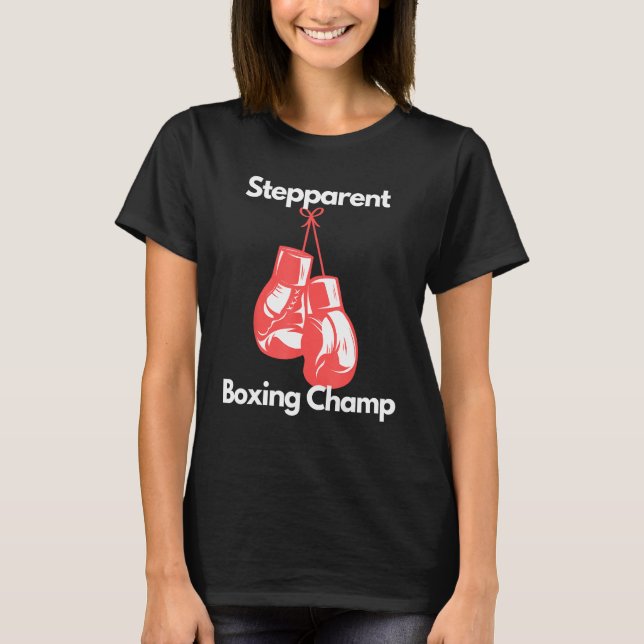Camiseta Campeão de Boxe Padrasto Luvas de Boxe Dia da Sobr (Frente)