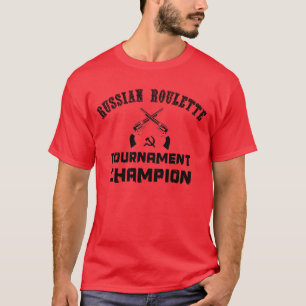 Camiseta Campeão do competiam da roleta de russo