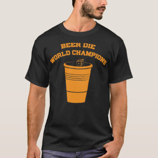 Camiseta Campeões do Mundo de Beer Die