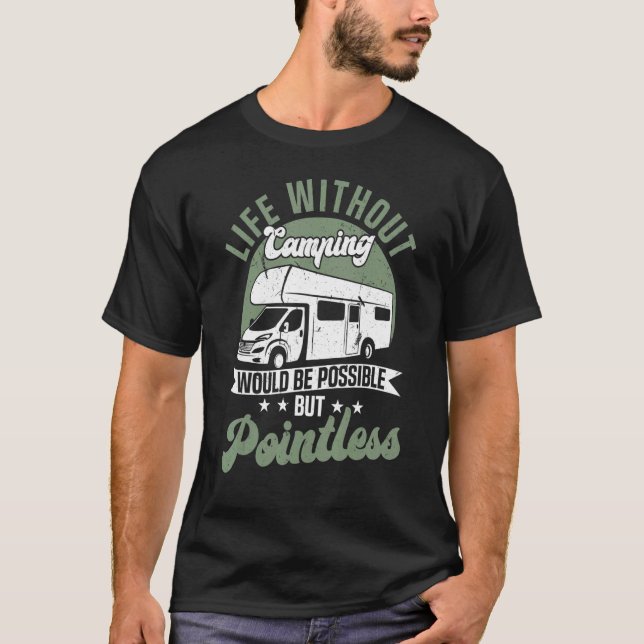 Camiseta Camper Acampando Carro Rv A Vida Sem Acampamento É (Frente)