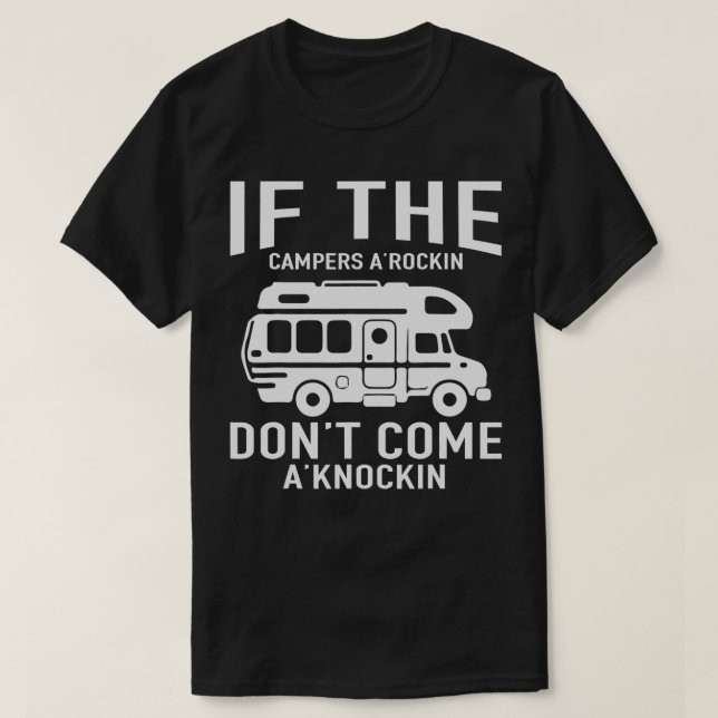 Camiseta Camper  If The Campers Rocking Dont Come Knocking  (Frente do Design)