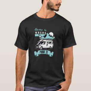 Camiseta Camper Life Home É Onde Você Estaciona Ele Acampan