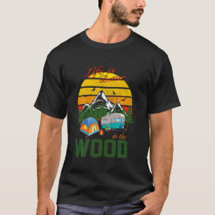Camiseta Camping Caminhando Caça A Vida É Melhor Na Madeira