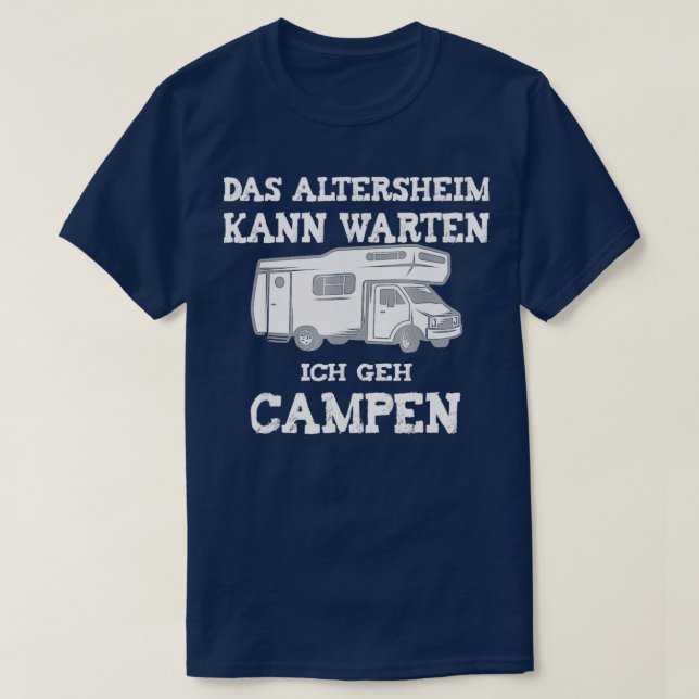 Camiseta Camping Das Altersheim Kann Warten Ich Geh Campen  (Frente do Design)