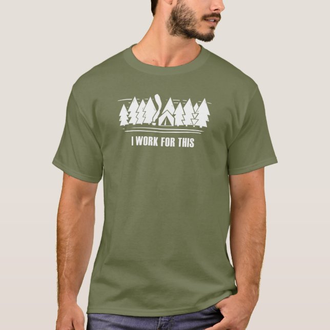 Camiseta Camping, Eu Trabalho Para Isso (Frente)