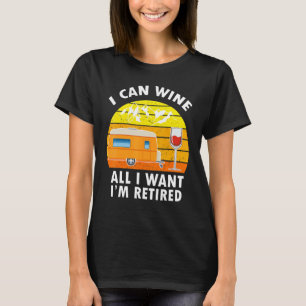 Camiseta Camping I Can Wine All I want I'm Recansado Camper