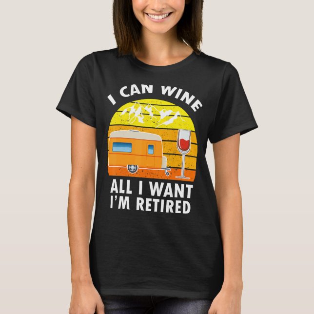 Camiseta Camping I Can Wine All I want I'm Recansado Camper (Frente)
