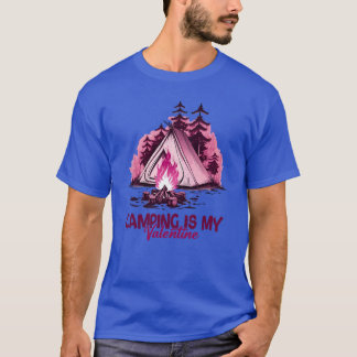 Camiseta Camping Is My Valentineshirt girl