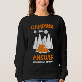 Camiseta Camping Is The Answer Who Cares What The Question