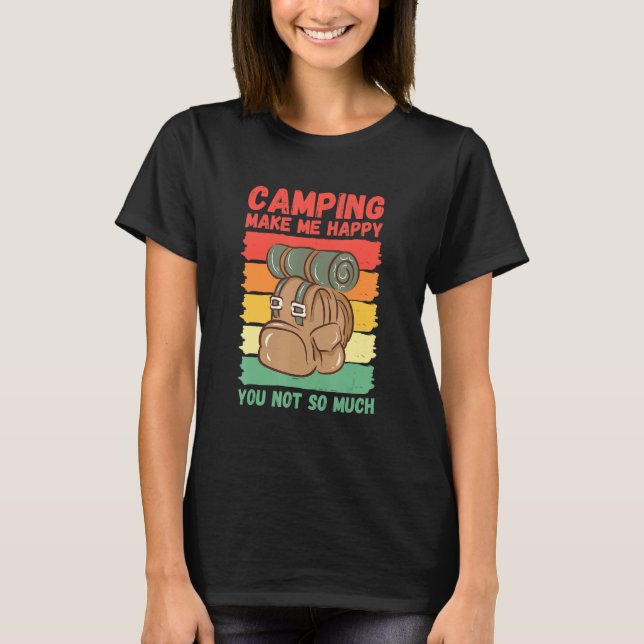 Camiseta Camping Make Me Happy You Not So Much (Frente)