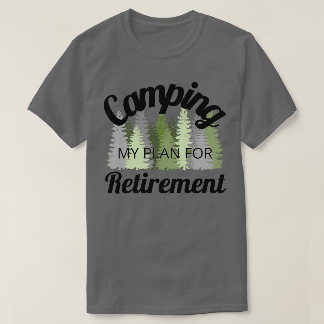 Camiseta Camping my plan for retirement 2 (Frente do Design)