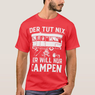 Camiseta Camping Wohnmobil Derut Ni Der Will Nur Campe