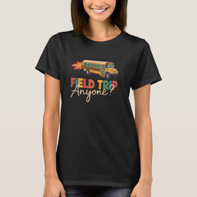 Camiseta Campo Trip Anyone Field Day Professor Engraçado Pr (Frente)