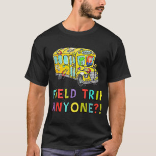 Camiseta Campo Trip Anyone Teacher Field Day Magic School B
