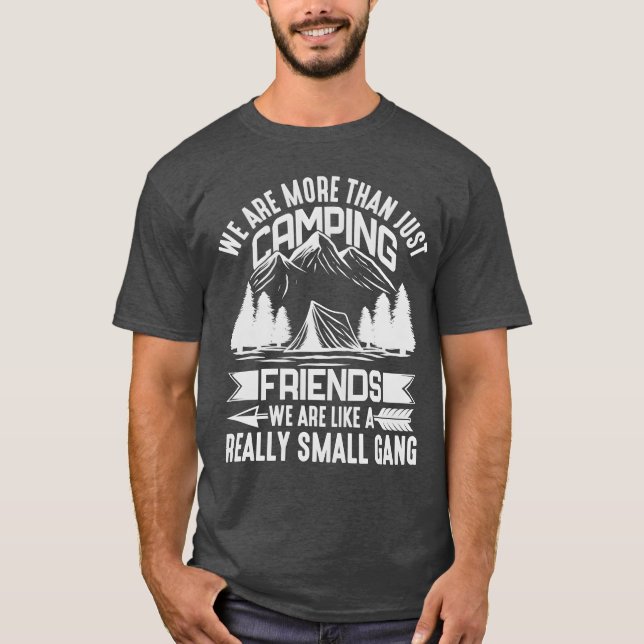 Camiseta Campos Engraçados Eram Morehan Acampando Amigos po (Frente)