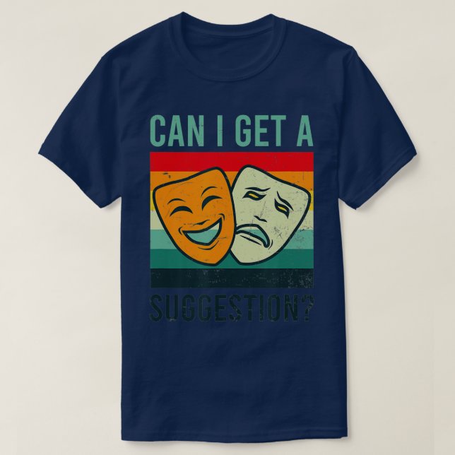 Camiseta Can I Get A Suggestion Design Improv Theatre  (Frente do Design)