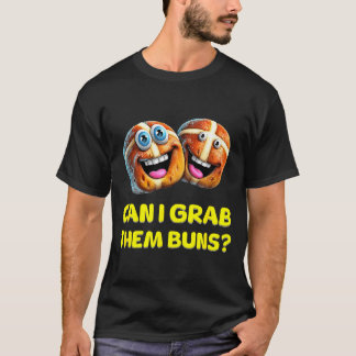 Camiseta Can I Grab Them Buns_ Funny Easter Hot Cross Buns 