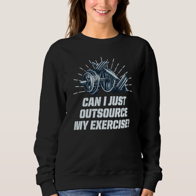 Camiseta Can I Just Outsource My Exercise Workout Gym Humor (Frente)