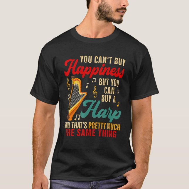 Camiseta Can Not Buy Happiness But Can Buy A Harp  Instrume (Frente)