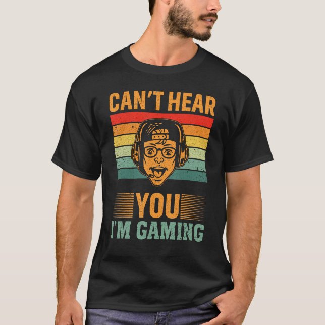 Camiseta Can`t Hear You I`m Gaming (Frente)