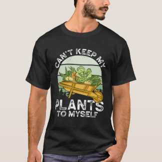 Camiseta Can T Keep My Plants To Myself Plant   Gardening