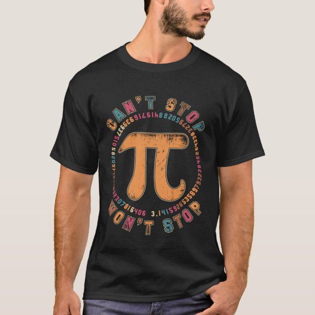 Camiseta Can t Stop Pi Day Mathematic Math Teacher Symbol P (Frente)
