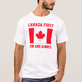 Camiseta Canada First. Now and always. Conservative Canada.