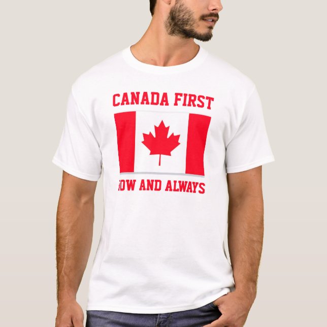 Camiseta Canada First. Now and always. Conservative Canada. (Frente)