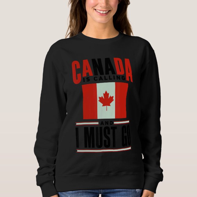 Camiseta Canada Flag Canadian Canada Is Calling And I must  (Frente)