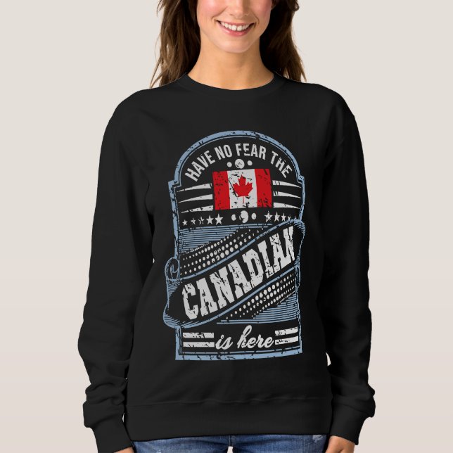 Camiseta Canada   Have No Fear The Canadian Is Here (Frente)