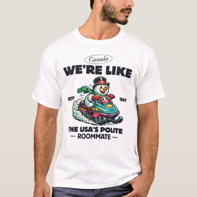Camiseta Canadá: somos como o colega de quarto educado dos  (Frente)