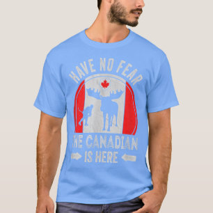 Camiseta Canada Team Have No Fear The Canadian Is Here