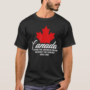 Camiseta Canadá Vivendo O Sonho Americano Sem A Viole