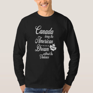 Camiseta Canadá Vivendo o Sonho Americano Sem a Violência