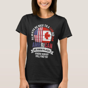 Camiseta Canadense American Nós conhecemos lugares onde o p