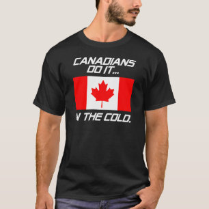 Camiseta Canadenses Fazem Isso... No Frio.