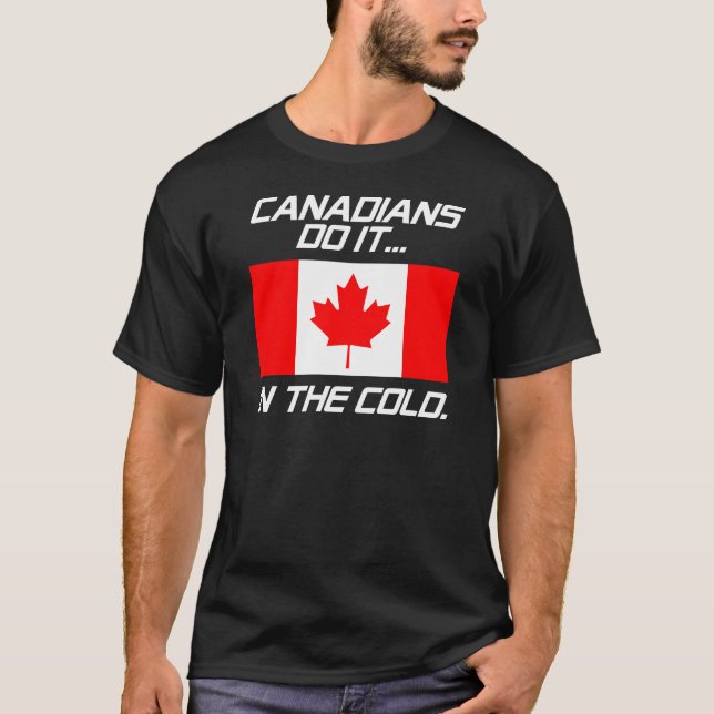 Camiseta Canadenses Fazem Isso... No Frio. (Frente)