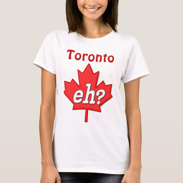 Camiseta Canadiano Eh? - Toronto (Frente)
